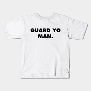 GUARD YO MAN Kids T-Shirt